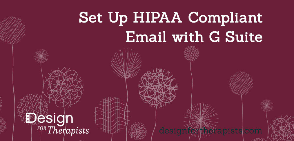 How to Set Up HIPAA Compliant email with G-Suite